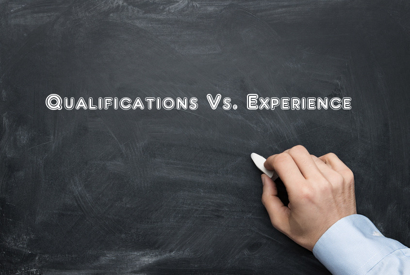 what's more important, experience or qualification?